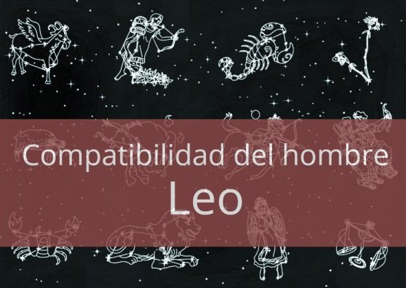El hombre Leo: Compatibilidad con otros signos