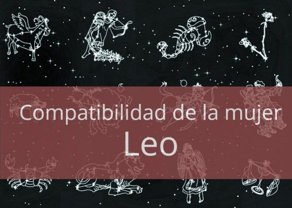 La mujer Leo: Compatibilidad con otros signos
