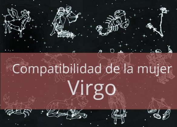La mujer Virgo: Compatibilidad con otros signos