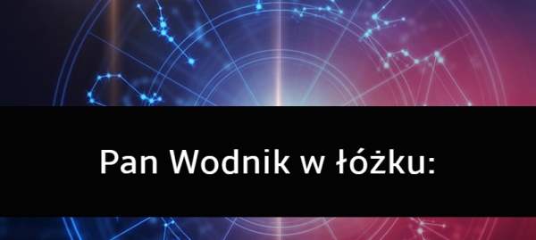 Pan Wodnik w łóżku: Jakim jest kochankiem?